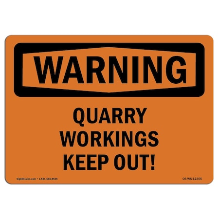 Signmission Safety Sign, OSHA WARNING, 3.5" Height, 5" Width, Quarry Workings Keep Out!, Landscape OS-WS-D-35-L-12355
